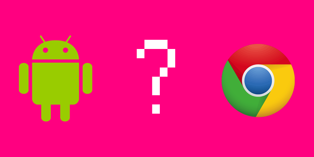 Android - ? - Chrome OS