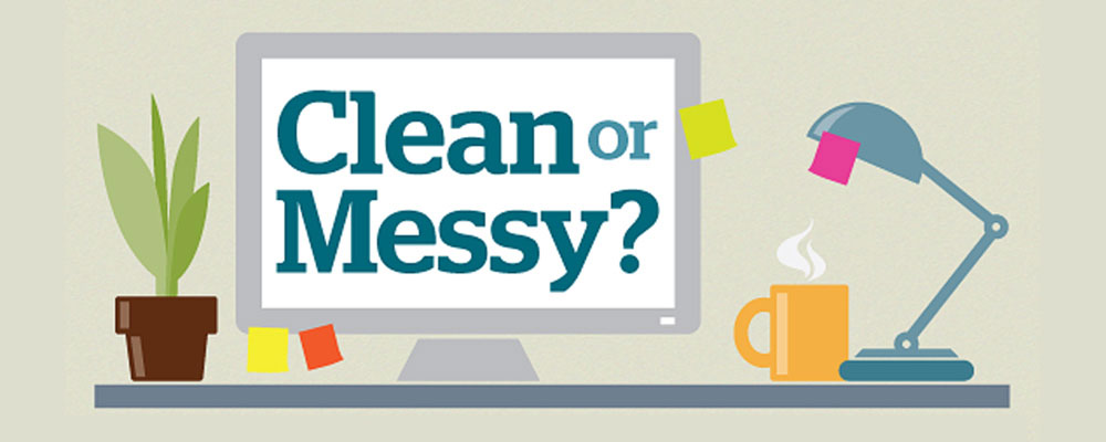Clean or messy?
