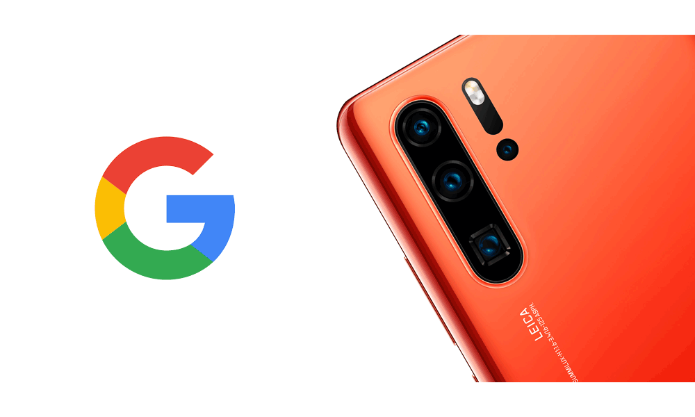 Google - Huawei P30