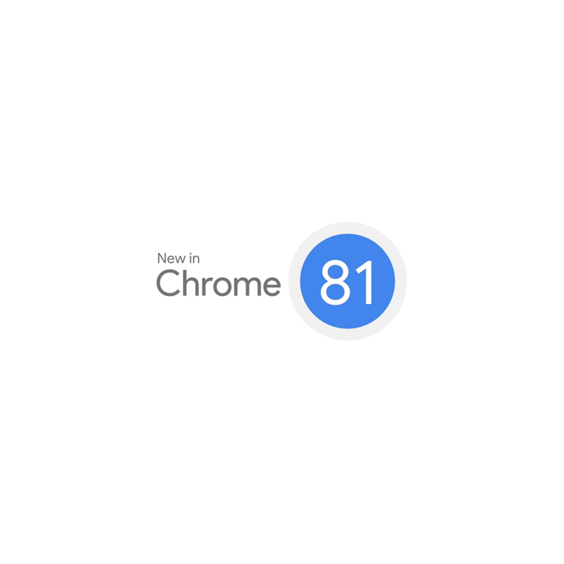 New in Google Chrome version 81