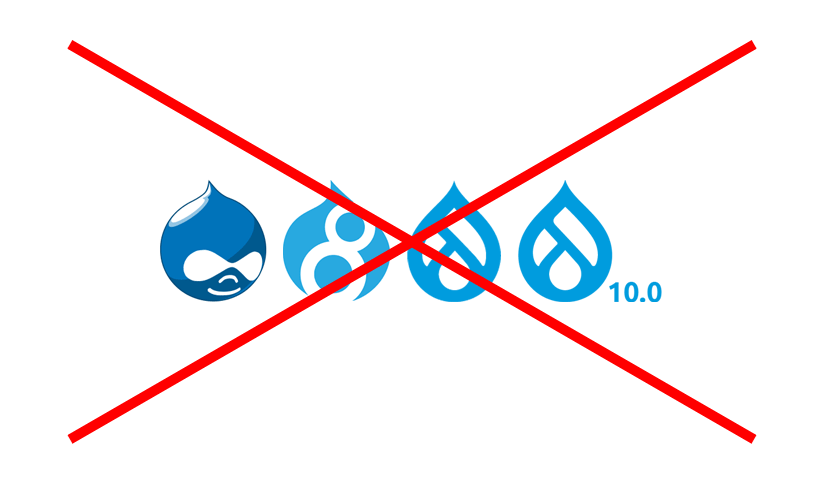 No to Drupal 7, 8, 9, 10
