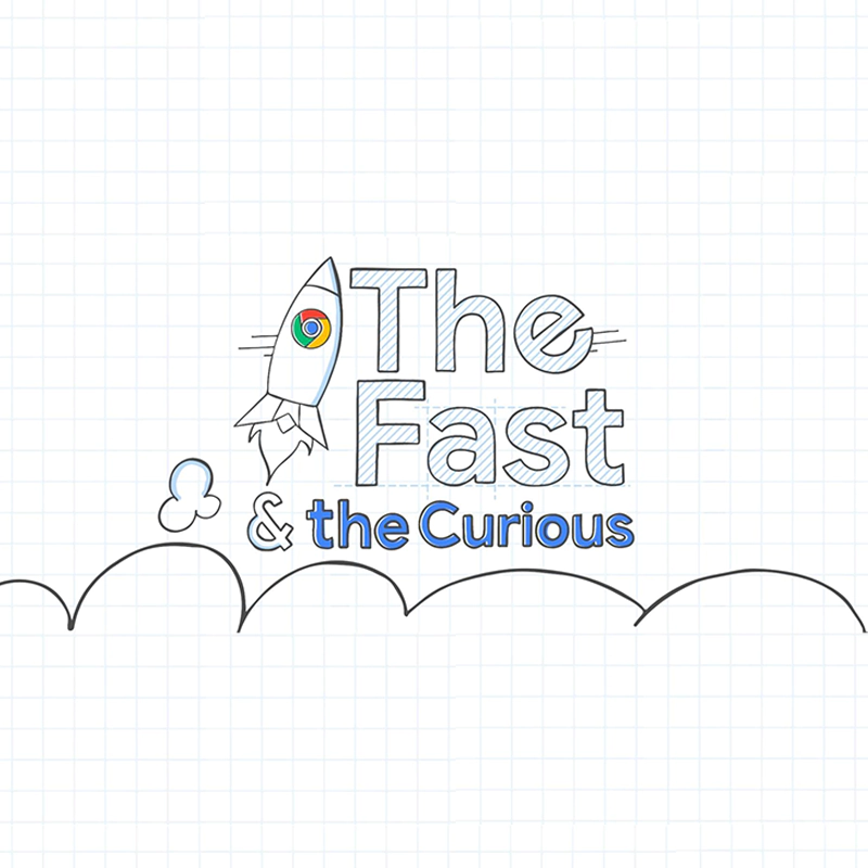 Chrome, the fast and the curious