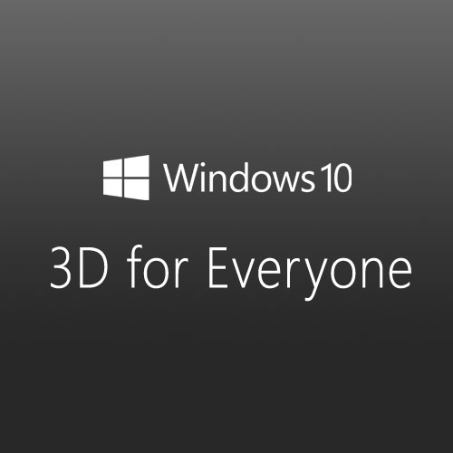Windows 10 - 3D for everyone