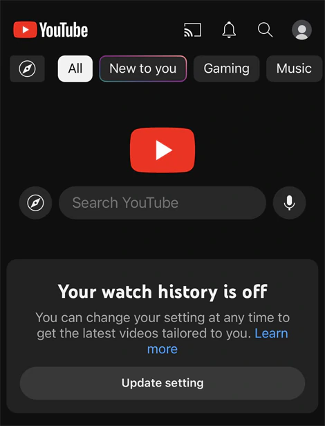 YouTube, watch history turned off.